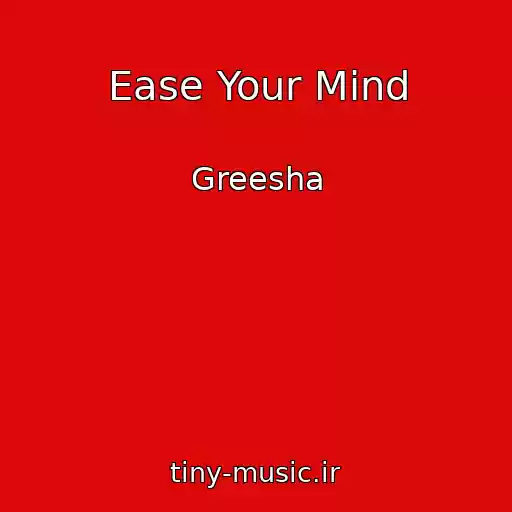 کاور آهنگ Ease Your Mind از Greesha
