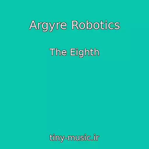 کاور آهنگ Argyre Robotics از The Eighth
