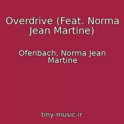 کاور آهنگ Overdrive (Feat. Norma Jean Martine) از Ofenbach, Norma Jean Martine