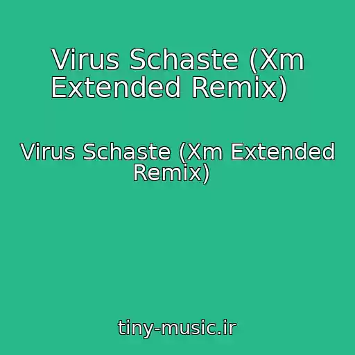 کاور آهنگ Virus Schaste (Xm Extended Remix)   از Virus Schaste (Xm Extended Remix)  