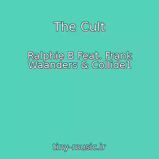 کاور آهنگ The Cult از Ralphie B Feat. Frank Waanders & Collide1