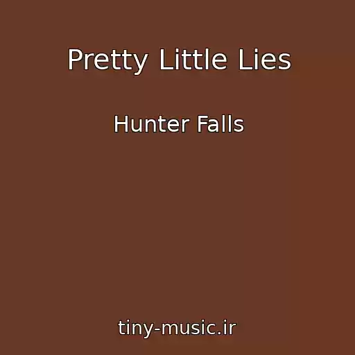 کاور آهنگ Pretty Little Lies از Hunter Falls