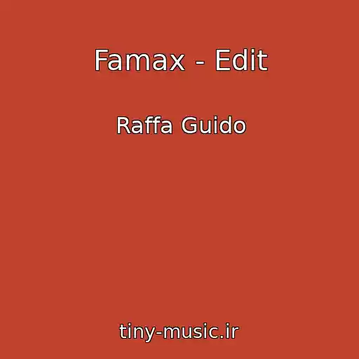 کاور آهنگ Famax - Edit از Raffa Guido