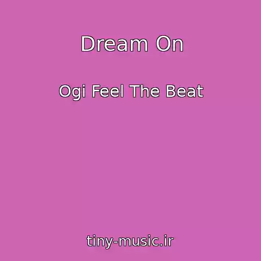 کاور آهنگ Dream On از Ogi Feel The Beat