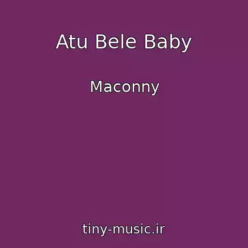 کاور آهنگ Atu Bele Baby از Maconny