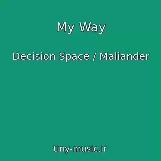 کاور آهنگ My Way از Decision Space / Maliander