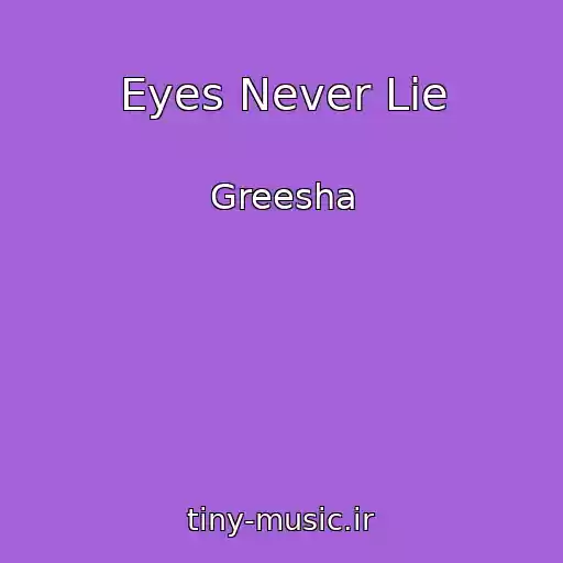 کاور آهنگ Eyes Never Lie از Greesha
