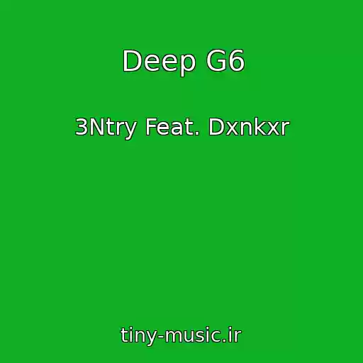 کاور آهنگ Deep G6 از 3Ntry Feat. Dxnkxr