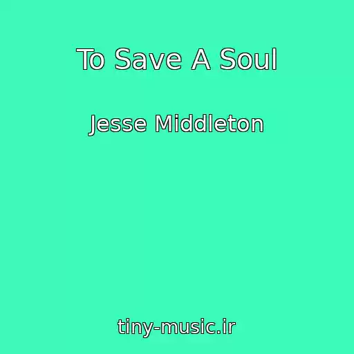 کاور آهنگ To Save A Soul از Jesse Middleton