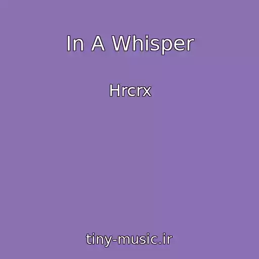 کاور آهنگ In A Whisper از Hrcrx