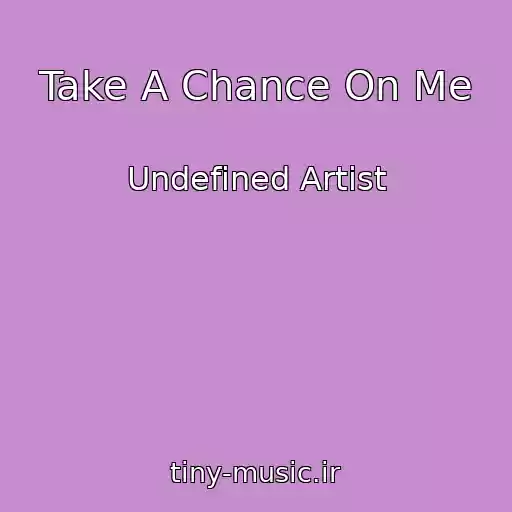 کاور آهنگ Take A Chance On Me از Undefined Artist