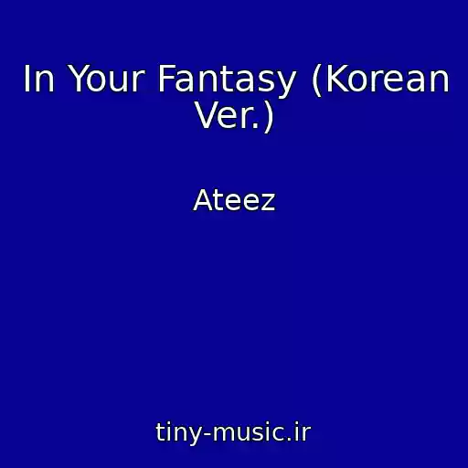 کاور آهنگ In Your Fantasy (Korean Ver.) از Ateez