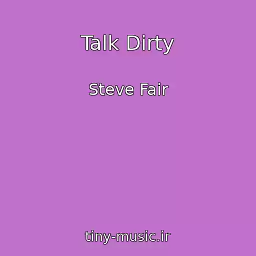 کاور آهنگ Talk Dirty از Steve Fair