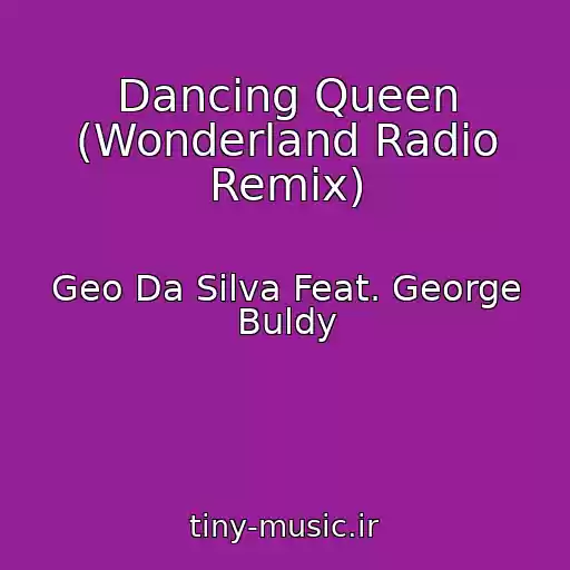 کاور آهنگ Dancing Queen (Wonderland Radio Remix) از Geo Da Silva Feat. George Buldy