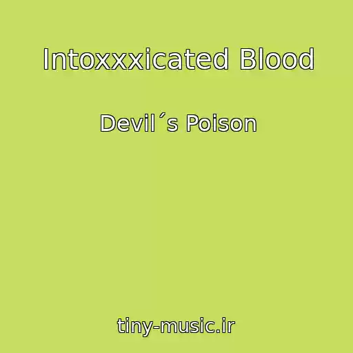 کاور آهنگ Intoxxxicated Blood از Devil´s Poison