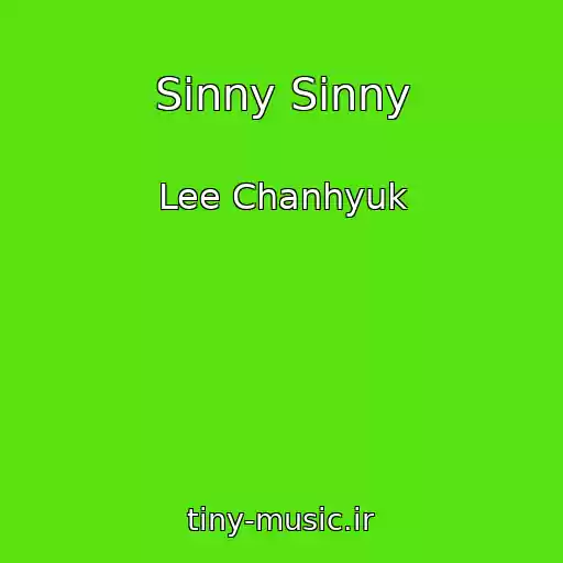 کاور آهنگ Sinny Sinny از Lee Chanhyuk
