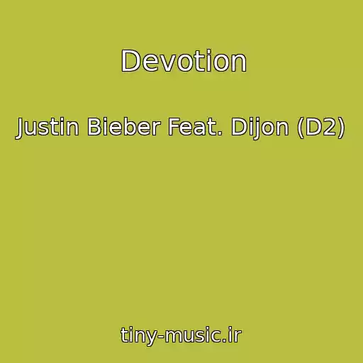 کاور آهنگ Devotion از Justin Bieber Feat. Dijon (D2)