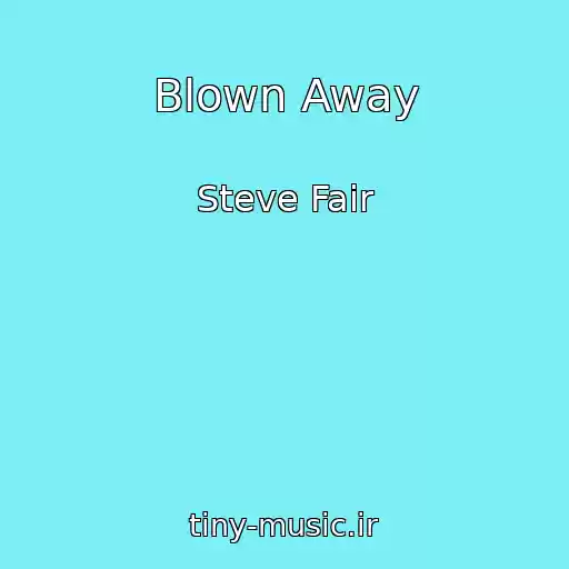 کاور آهنگ Blown Away از Steve Fair