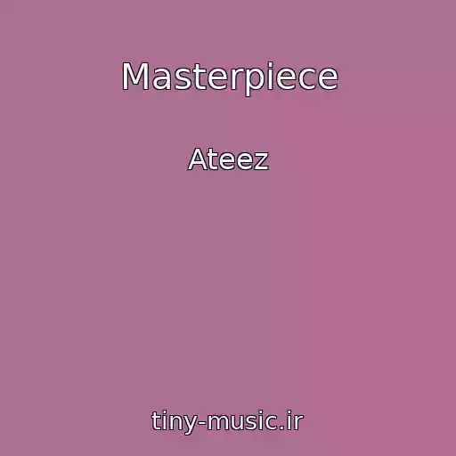 کاور آهنگ Masterpiece از Ateez