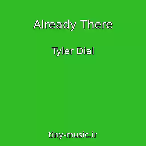 کاور آهنگ Already There از Tyler Dial