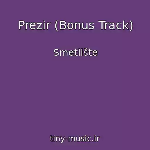 کاور آهنگ Prezir (Bonus Track) از Smetlište