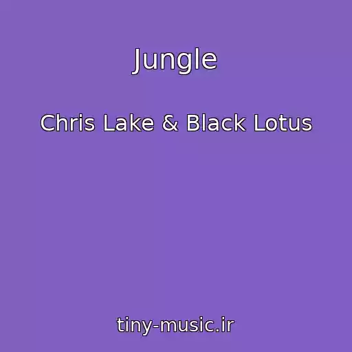 کاور آهنگ Jungle از Chris Lake & Black Lotus