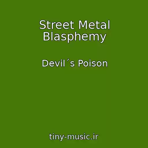کاور آهنگ Street Metal Blasphemy از Devil´s Poison