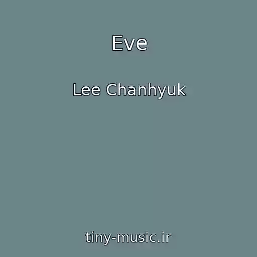 کاور آهنگ Eve از Lee Chanhyuk
