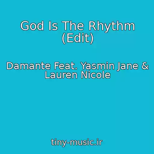 کاور آهنگ God Is The Rhythm (Edit) از Damante Feat. Yasmin Jane & Lauren Nicole