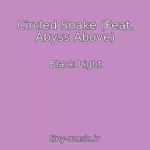 کاور آهنگ Circled Snake (Feat. Abyss Above) از Black Light