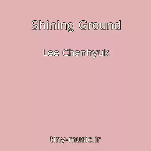 کاور آهنگ Shining Ground از Lee Chanhyuk