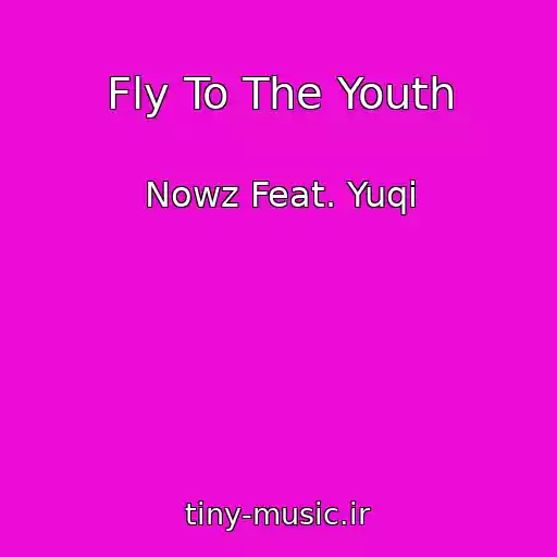 کاور آهنگ Fly To The Youth از Nowz Feat. Yuqi