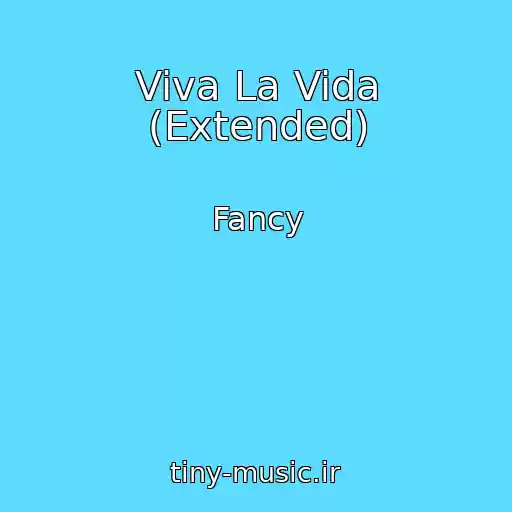 کاور آهنگ Viva La Vida (Extended) از Fancy