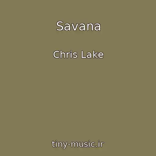 کاور آهنگ Savana از Chris Lake