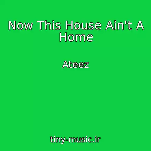 کاور آهنگ Now This House Ain't A Home از Ateez