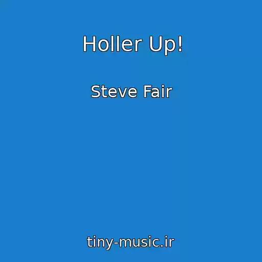 کاور آهنگ Holler Up! از Steve Fair