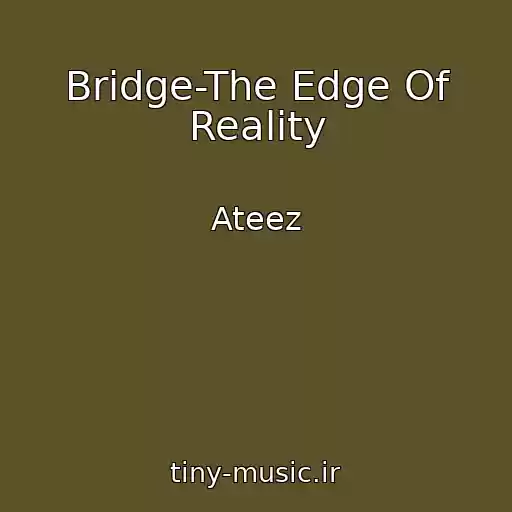 کاور آهنگ Bridge-The Edge Of Reality از Ateez