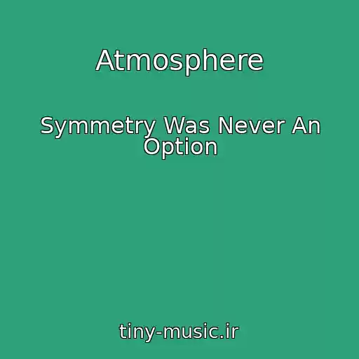 کاور آهنگ Atmosphere از Symmetry Was Never An Option