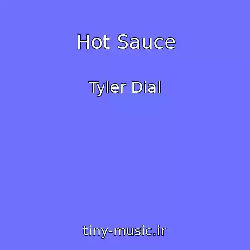 کاور آهنگ Hot Sauce از Tyler Dial
