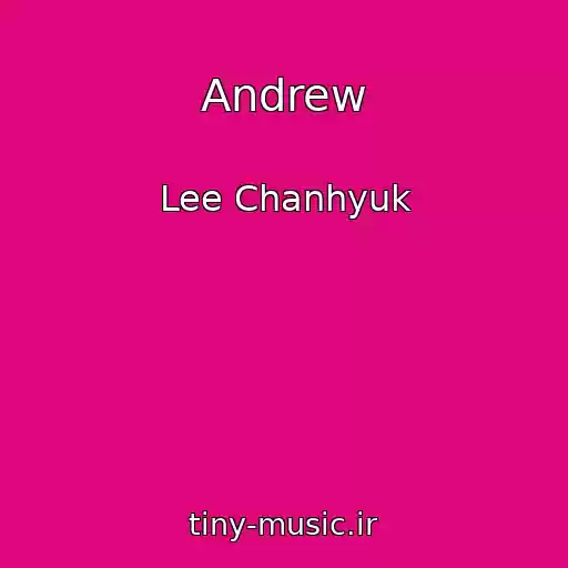 کاور آهنگ Andrew از Lee Chanhyuk