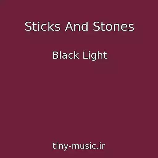 کاور آهنگ Sticks And Stones از Black Light