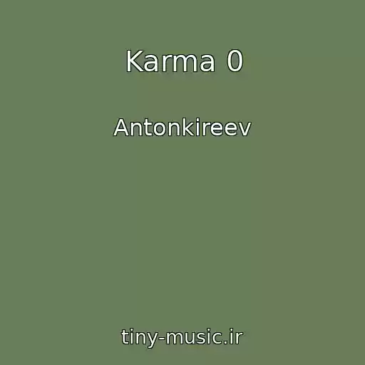 کاور آهنگ Karma 0 از Antonkireev