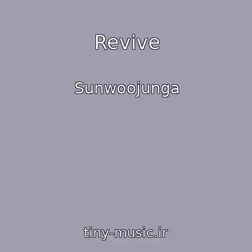 کاور آهنگ Revive از Sunwoojunga