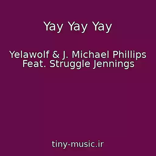کاور آهنگ Yay Yay Yay از Yelawolf & J. Michael Phillips Feat. Struggle Jennings