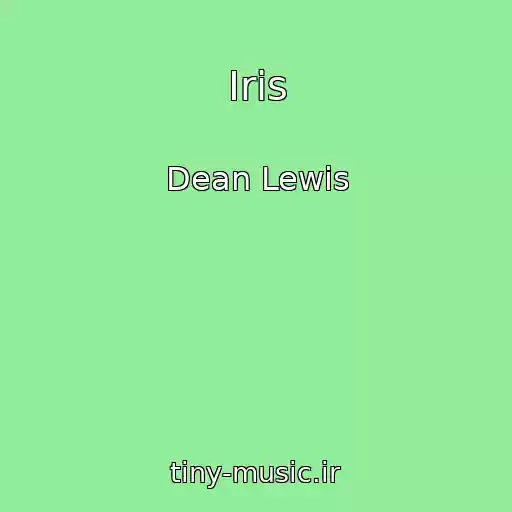 کاور آهنگ Iris از Dean Lewis