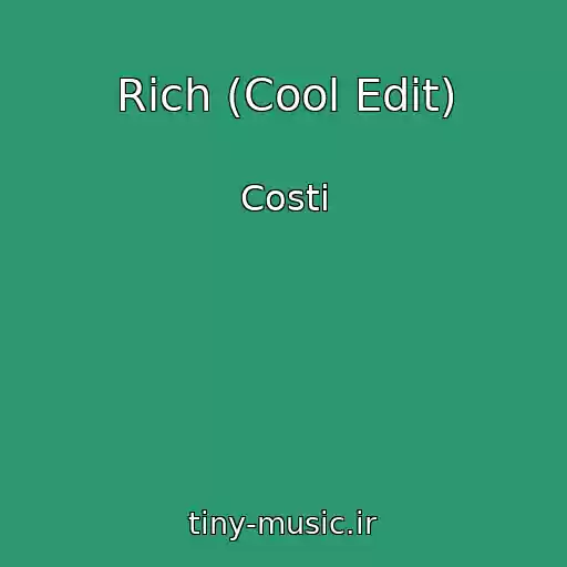 کاور آهنگ Rich (Cool Edit) از Costi