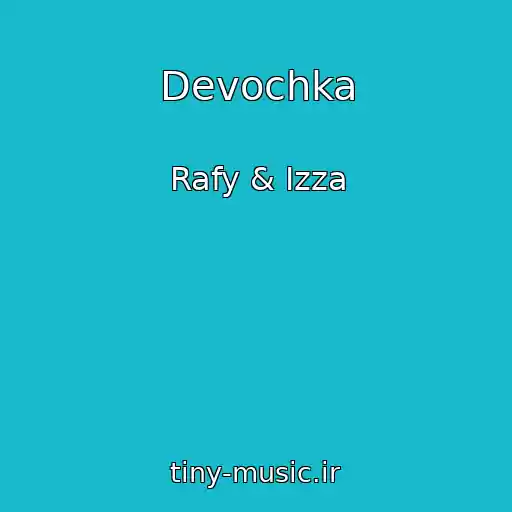 کاور آهنگ Devochka از Rafy & Izza