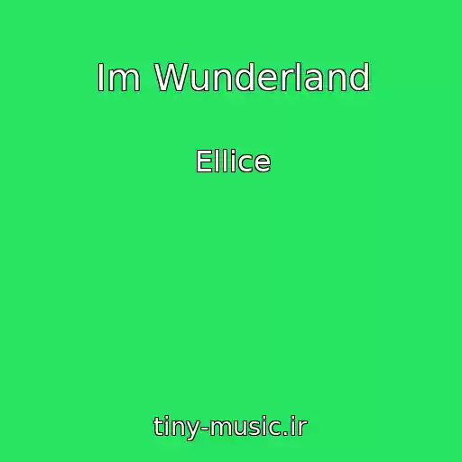 کاور آهنگ Im Wunderland از Ellice