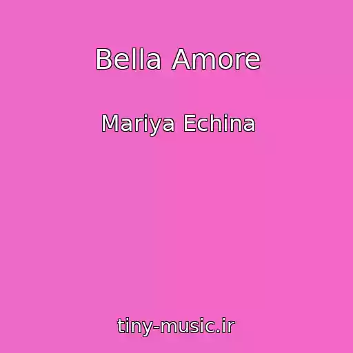 کاور آهنگ Bella Amore از Mariya Echina