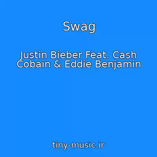 کاور آهنگ Swag از Justin Bieber Feat. Cash Cobain & Eddie Benjamin